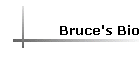 Bruce's Bio