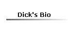 Dick's Bio